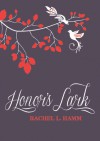 Honor's Lark (Lark, #1) - Rachel L. Hamm