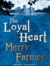 The Loyal Heart - Merry Farmer