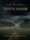 Tristis Manor - J.R. Wagner