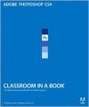 Adobe Photoshop CS4 Classroom in a Book - Adobe