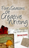 Four Seasons of Creative Writing: 1,000 Prompts to Stop Writer's Block - Bryan Cohen