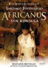 Africanus. Syn konsula - Santiago Posteguillo