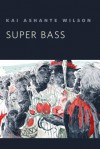 Super Bass: A Tor.Com Original - Kai Ashante Wilson