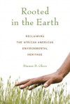 Rooted in the Earth: Reclaiming the African American Environmental Heritage - Dianne D. Glave