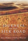 Journeys on the Silk Road: A Desert Explorer, Buddha's Secret Library, and the Unearthing of the World's Oldest Printed Book - 'Joyce Morgan',  'Conrad Walters'