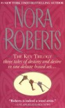 The Key Trilogy: Key of Light / Key of Knowledge / Key of Valor - Nora Roberts