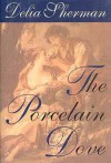 Porcelain Dove - Delia Sherman