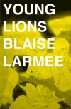 Young Lions - Blaise Larmee