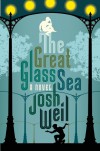The Great Glass Sea - Josh Weil
