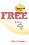 Upgrade to Free: The Best Free & Low-Cost Online Tools & Apps - Beth Ziesenis