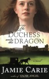 The Duchess and the Dragon - Jamie Carie