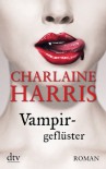 Vampirgeflüster: Roman - Charlaine Harris