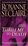 Thrill Me to Death  - Roxanne St. Claire