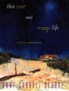 This One and Magic Life: A Novel of a Southern Family - Anne Carroll George