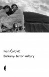 Bałkany. Terror kultury - Ivan Čolović