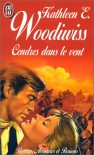 Cendres dans le vent - Kathleen E. Woodiwiss