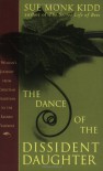 The Dance of the Dissident Daughter: A Woman's Journey from Christian Tradition to the Sacred Feminine - Sue Monk Kidd