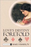 Love's Destiny Foretold - Mary Fisherov