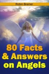 Angels, 80 Facts & Answers - Robin Bremer