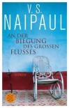 An der Biegung des großen Flusses - V.S. Naipaul