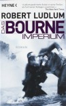 Das Bourne Imperium  - Robert Ludlum, Heinz Nagel