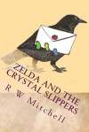 Zelda and the Crystal Slippers (The Crystal Adventures) - R.W.  Mitchell