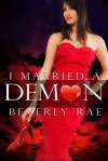 I Married a Demon - Beverly Rae