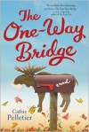 One-Way Bridge: A Novel - Cathie Pelletier