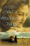 Not a Sparrow Falls - Linda Nichols