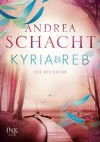 Kyria & Reb – Die Rückkehr - Andrea Schacht