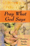 Pray What God Says - Christine Brooks Martin