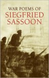 War Poems of Siegfried Sassoon - Siegfried Sassoon