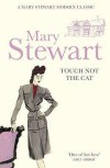 Touch Not the Cat - Mary Stewart