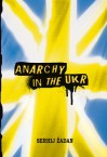 Anarchy in the UKR - Serhiy Zhadan