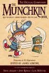 The Munchkin Book: The Official Companion - Read the Essays * (Ab)use the Rules * Win the Game - James Lowder