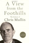 A View from the Foothills: The Diaries of Chris Mullin - Chris Mullin