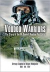 Voodoo Warriors: The Story of the McDonnell Voodoo Fast-jets - Nigel Walpole