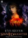 Sin's Daughter (Otherkin Trilogy #0.5) - Eve Silver