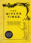 The Wipers Times: The Famous First World War Trench Newspaper - Chris Westhorp