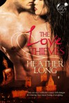 The Love Thieves - Heather Long