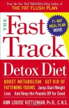 The Fast Track Detox Diet - Ann Louise Gittleman