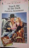 Touch Me In The Dark (The Mckenna Legacy) - Patricia Rosemoor