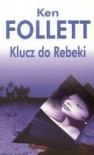 Klucz do Rebeki - Ken Follett