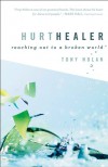 Hurt Healer: Reaching Out to a Broken World - Tony Nolan