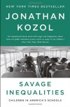 Savage Inequalities: Children in America's Schools - Jonathan Kozol