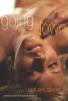 Going Down: Oral Sex Stories - Rachel Kramer Bussel, Lucy Felthouse, A.M. Hartnett, Cynthia  Hamilton