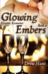 Fireside Romance Book 4: Glowing Embers - Drew Hunt