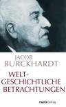 Weltgeschichtliche Betrachtungen - Jacob Burckhardt