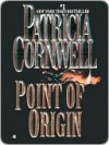 Point of Origin  - Patricia Cornwell