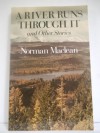 A River Runs Through It and Other Stories - Norman Maclean